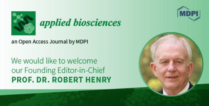 Prof. Dr. Robert Henry Appointed Founding Editor-in-Chief of Applied Biosciences