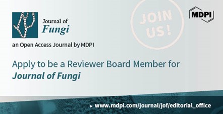 Recruiting Reviewer Board Members for Journal of Fungi