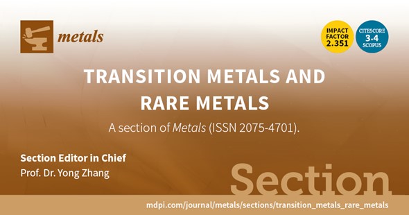 Recruiting Editorial Board Members for the “Transition Metals and Rare Metals” Section of Metals
