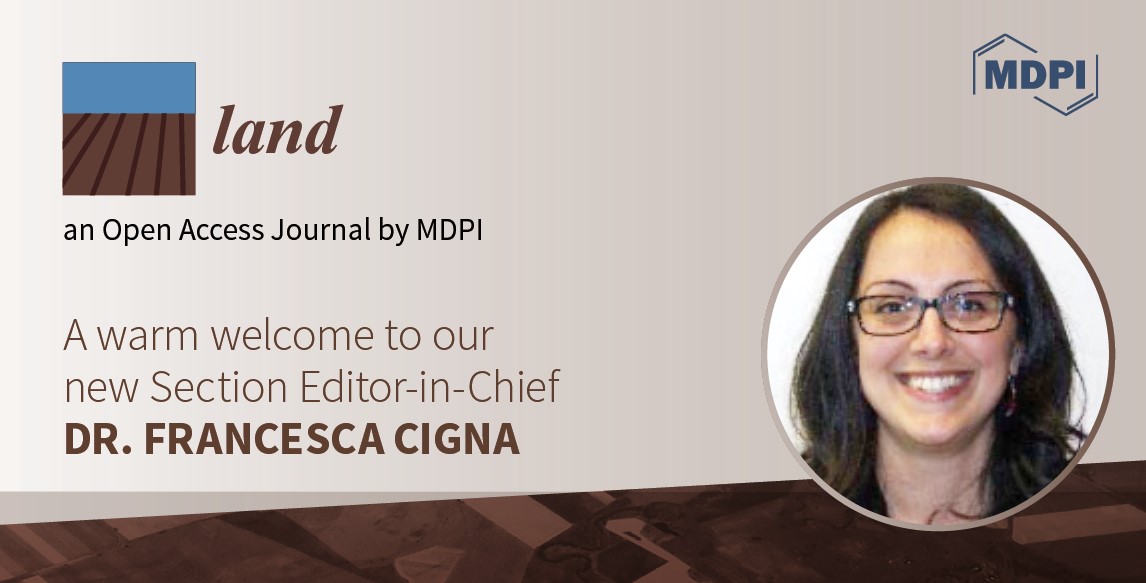 Dr. Francesca Cigna Appointed Editor-in-Chief of the New Section “Landscape Archaeology” in Land
