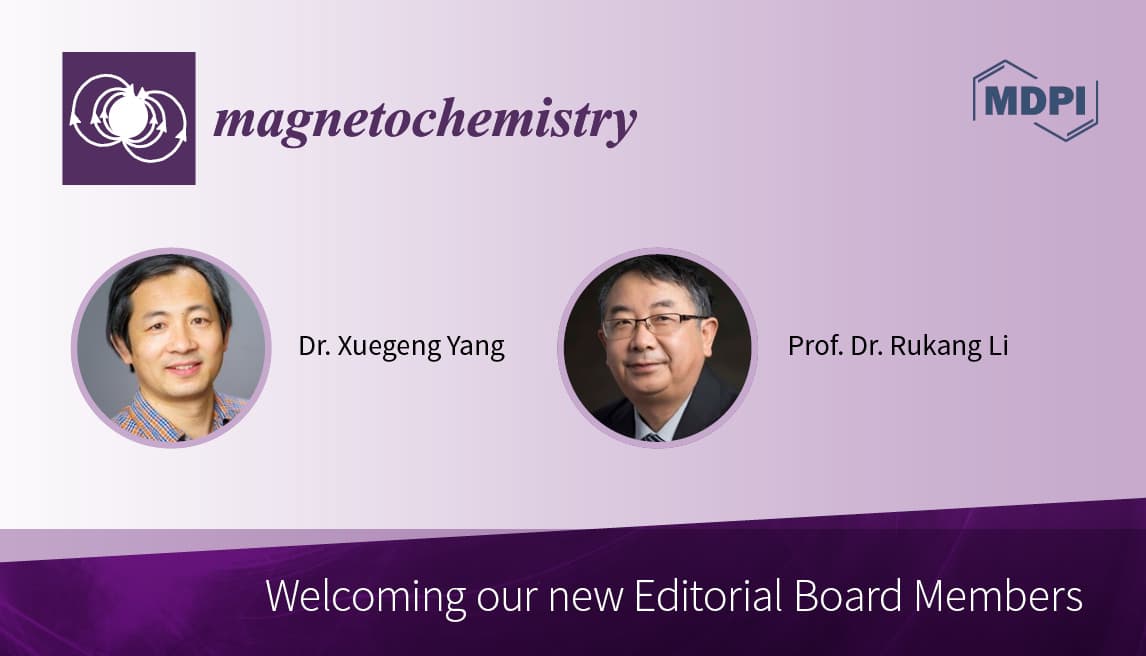 Welcoming New Editorial Board Members of Magnetochemistry