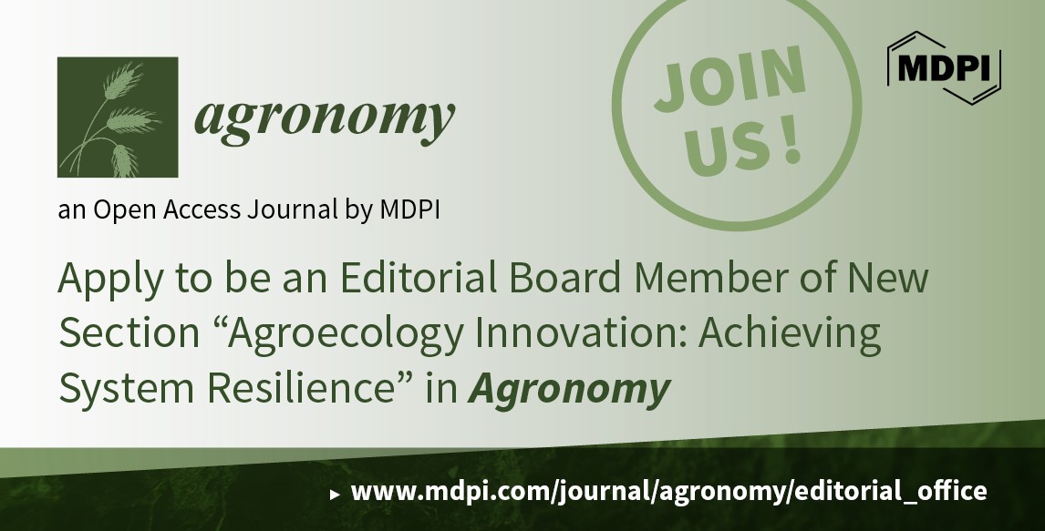 Agronomy | New Section “Agroecology Innovation: Achieving System Resilience” Established