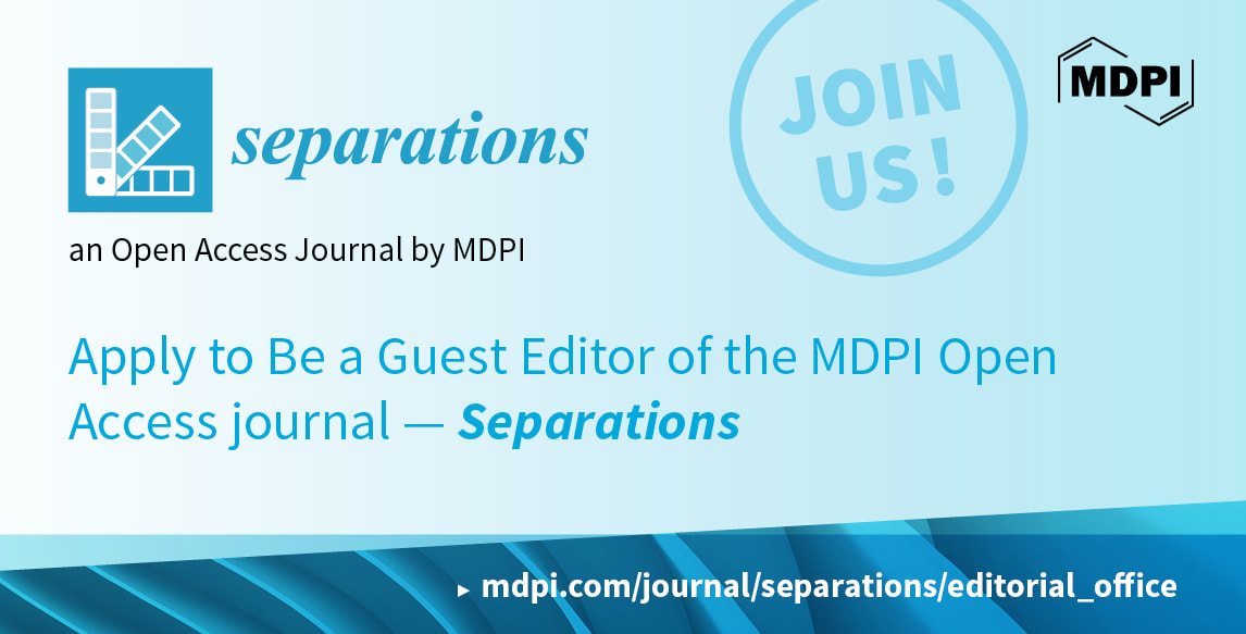 Separations | Call for Special Issue Proposals and Recruiting Guest Editors