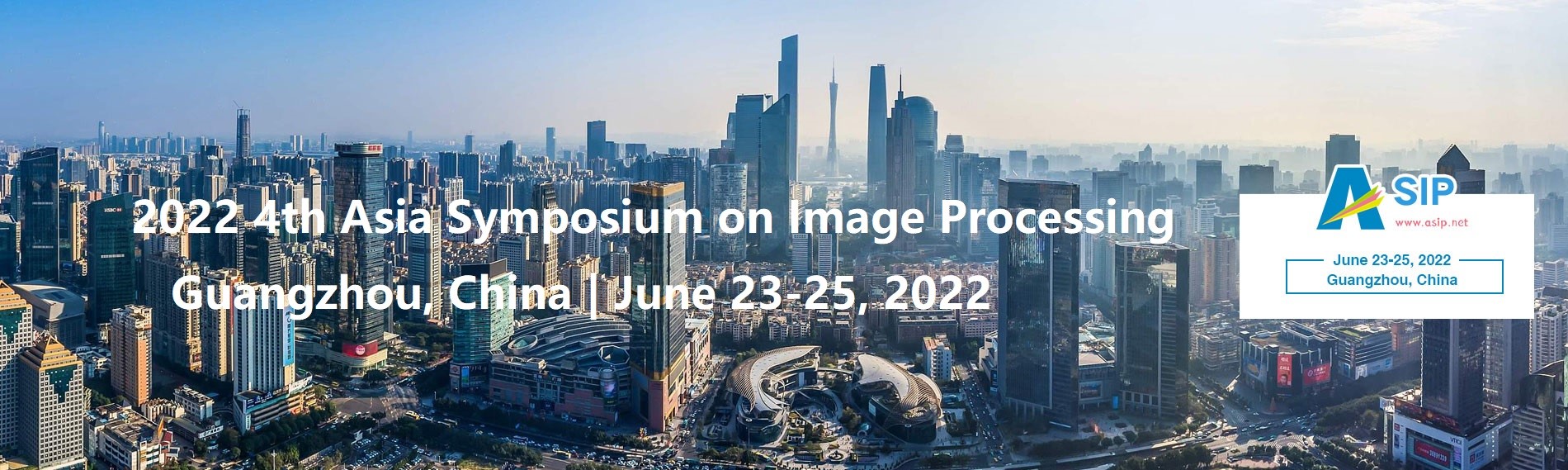 Meet Us at the 2022 4th Asia Symposium on Image Processing, 23&ndash;25 June 2022, Guangzhou, China