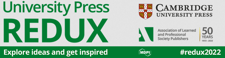 Redux 2022 – University Press Redux Conference 2022 Sponsored by MDPI (17-18 May, 2022)
