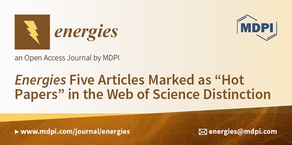 Energies | Five Articles Marked as “Hot Papers” in the Web of Science