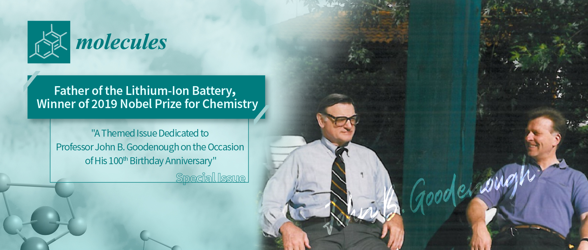 Molecules | “A Themed Issue Dedicated to Professor John B. Goodenough on the Occasion of His 100th Birthday Anniversary”