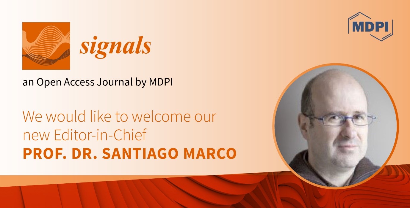 Prof. Dr. Santiago Marco Appointed Editor-in-Chief of Signals