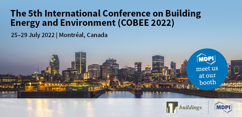 Meet Us at the 5th International Conference on Building Energy and Environment (COBEE 2022), 25–29 July 2022, Montréal, Canada