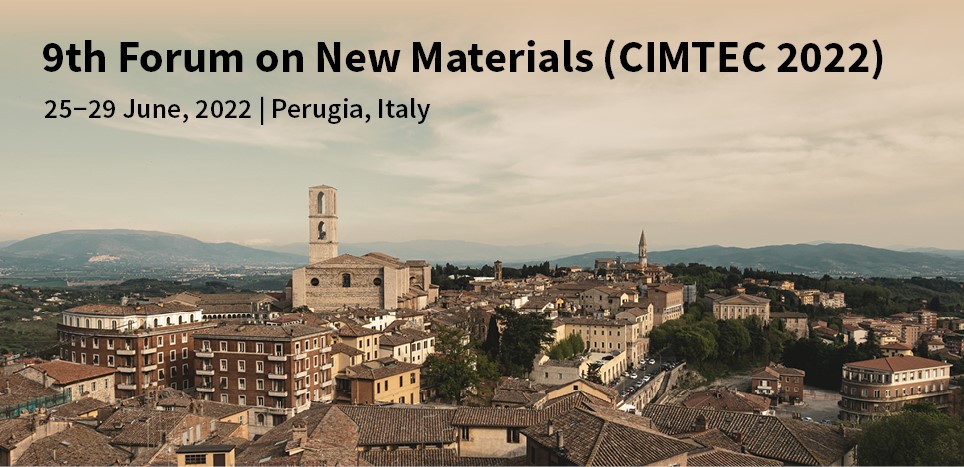 Meet Us at the 9th Forum on New Materials (CIMTEC 2022), 25–29 June 2022, Perugia, Italy