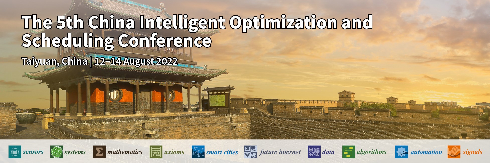 Meet Us at the 5th China Intelligent Optimization and Scheduling Conference, 12–14 August 2022, Taiyuan, China