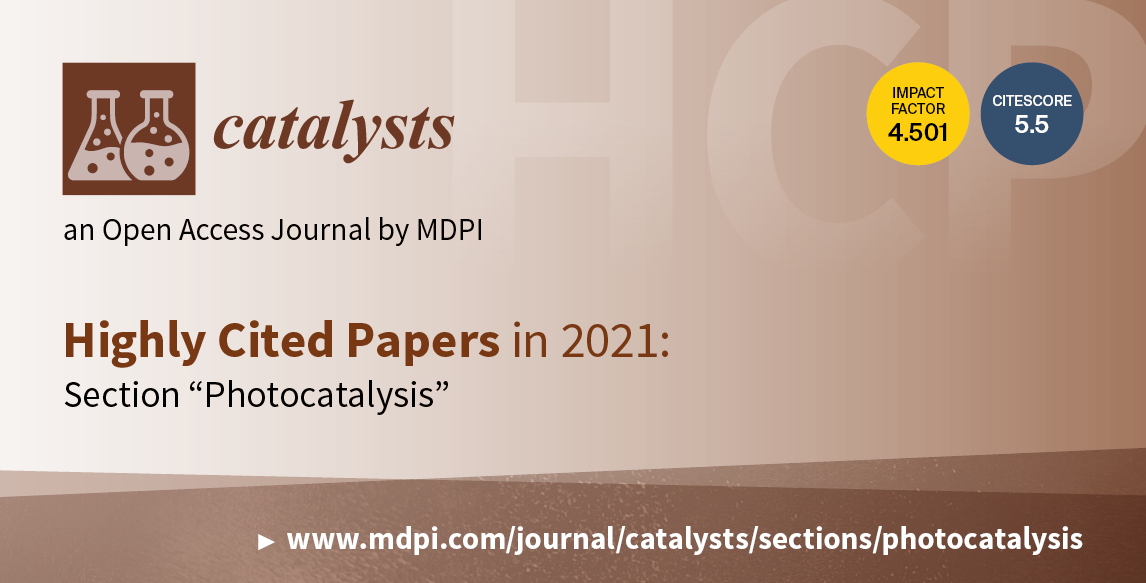 Catalysts | Highly Cited Papers in 2021 in the Section “Photocatalysis”