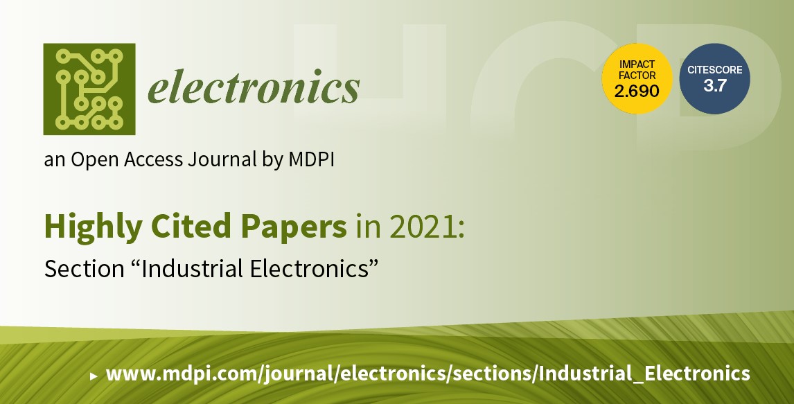 Electronics | Highly Cited Papers in 2021 in the Section “Industrial Electronics”
