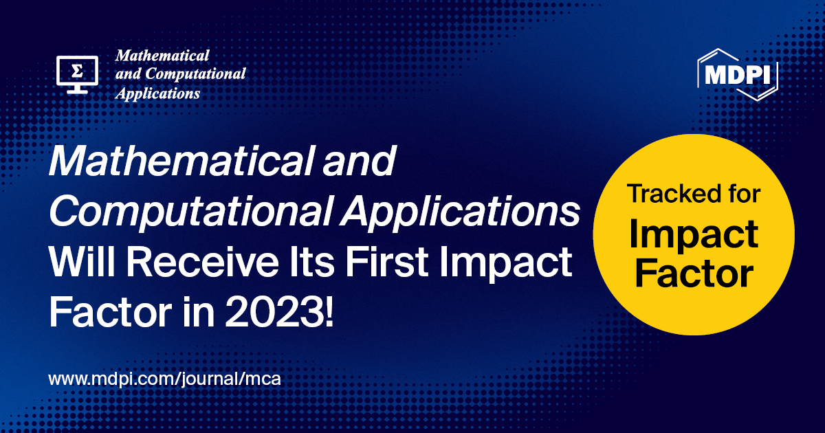 Mathematical and Computational Applications Will Receive Its First Impact Factor in 2023