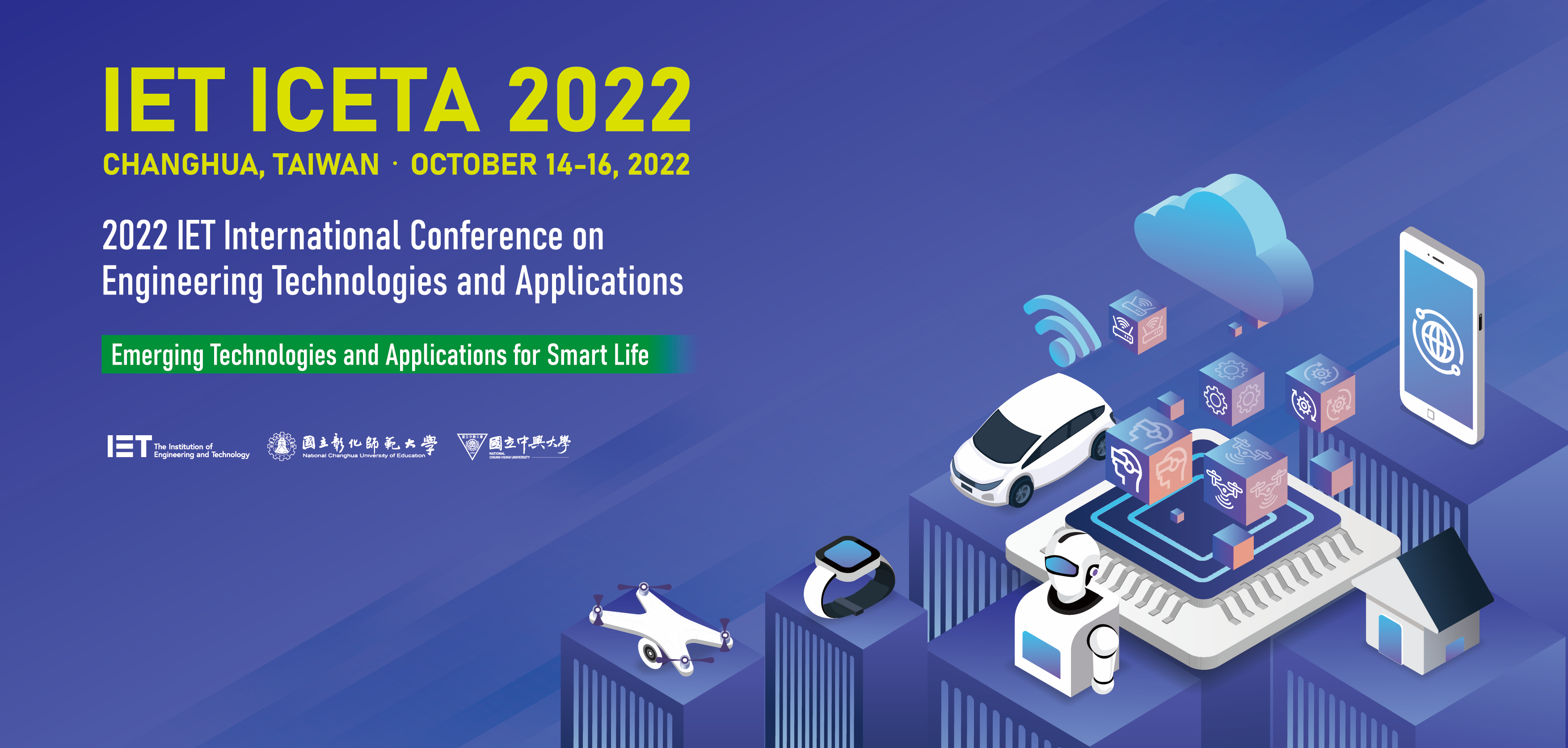 Meet Us at the 2022 IET International Conference on Engineering Technologies and Applications, 14–16 October 2022, Changhua, Taiwan