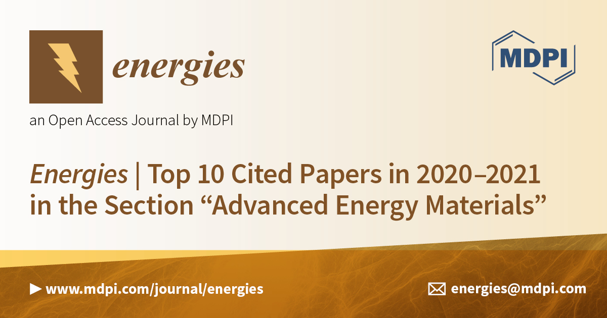 Energies | Top 10 Cited Papers in 2020–2021 in the Section “Advanced Energy Materials”