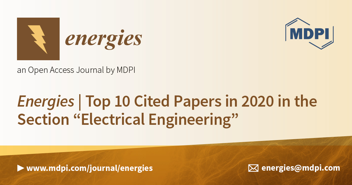 Energies | Top 10 Cited Papers in 2020 in the Section “Electrical Engineering”