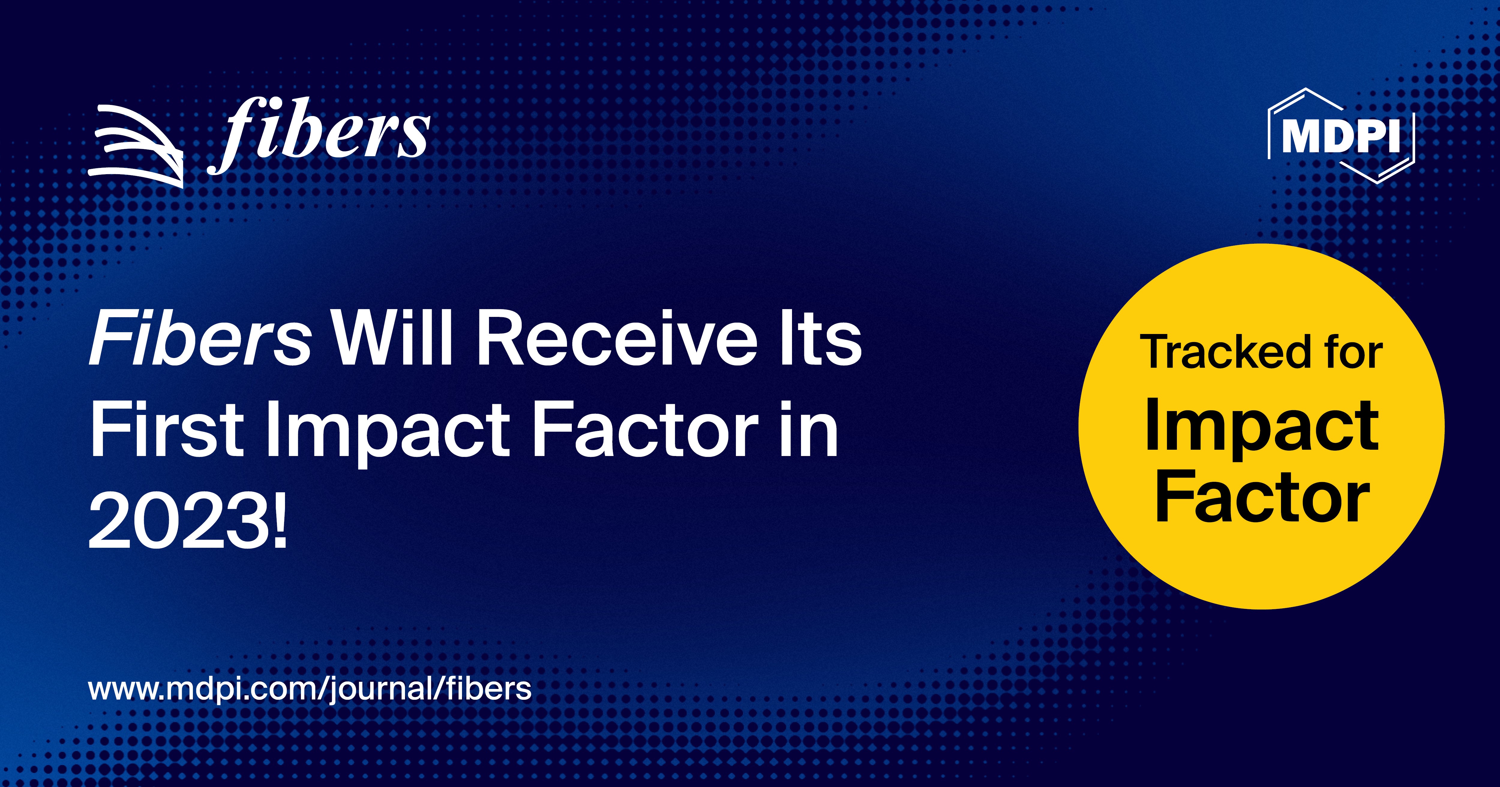 Fibers Will Receive Its First Impact Factor in 2023