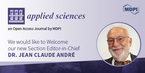Dr. Jean-Claude André Appointed Section Editor-in-Chief of Section “Additive Manufacturing Technologies” in Applied Sciences