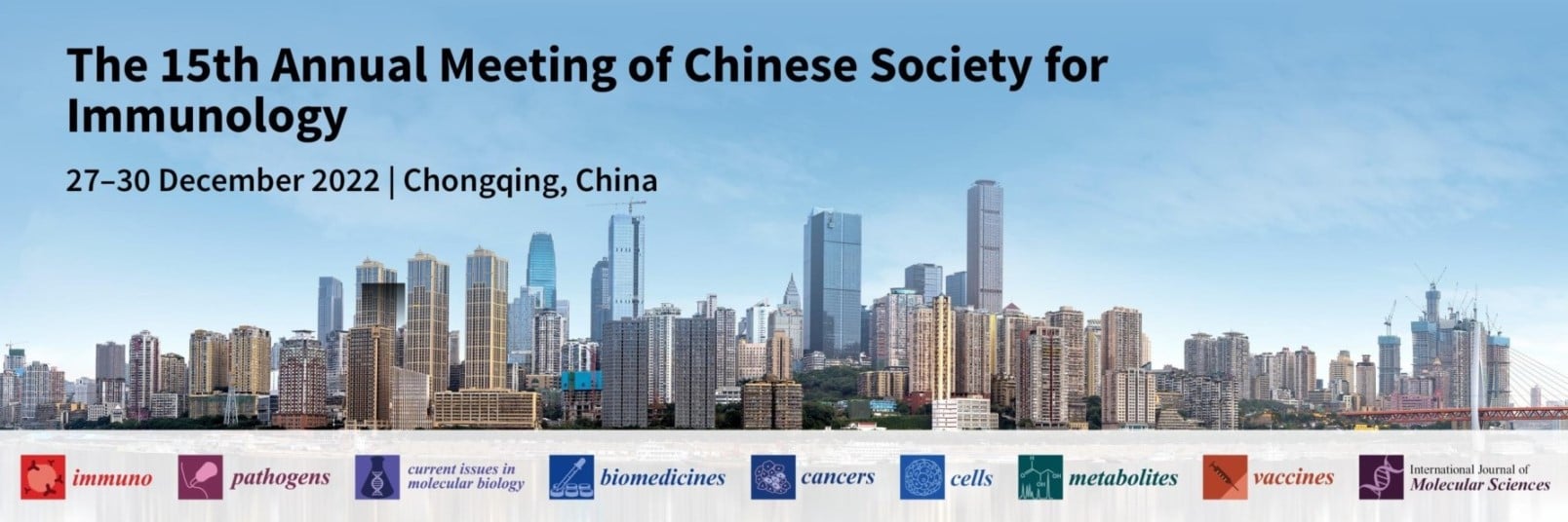 Meet Us at the 15th Annual Meeting of Chinese Society for Immunology, 27–30 December 2022, Chongqing, China