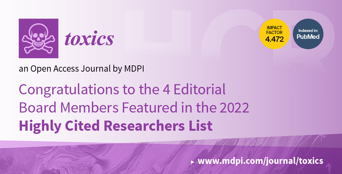 Editorial Board Members from Toxics Featured in 2022 Highly Cited Researchers List Published by Clarivate