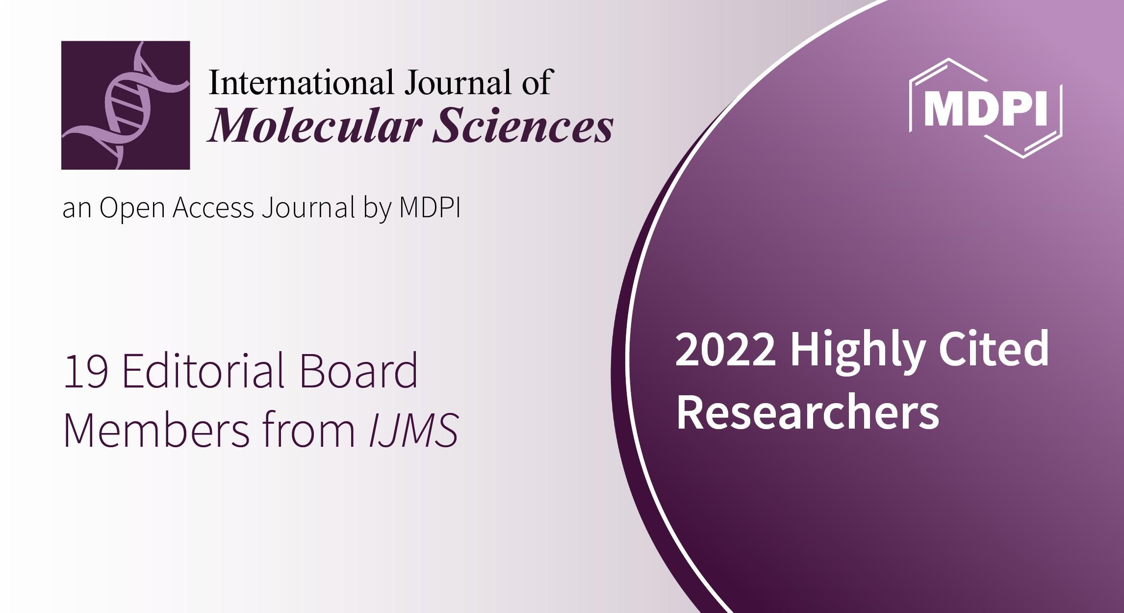 Editorial Board Members from the International Journal of Molecular Sciences Featured in the 2022 Highly Cited Researchers List Published by Clarivate