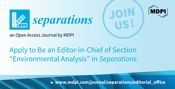 Separations | Recruiting Section Editor-in-Chief for Section “Environmental Analysis”