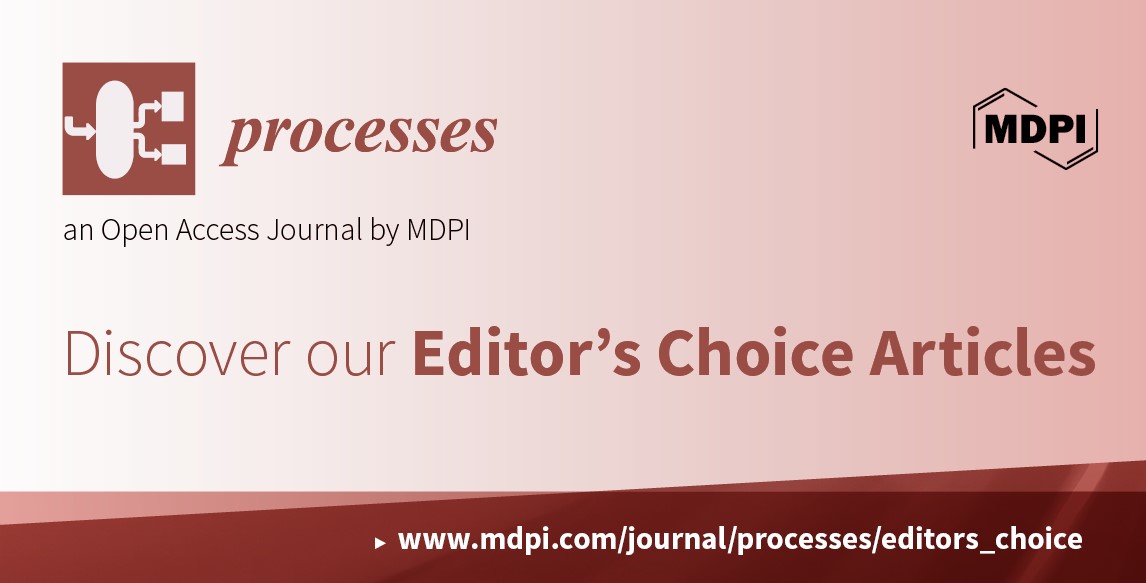 Processes | Editor's Choice Articles Updated
