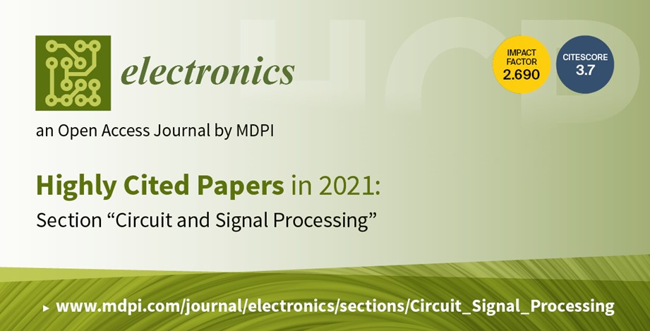 Electronics | Highly Cited Papers in 2021 in the Section “Circuit and Signal Processing”