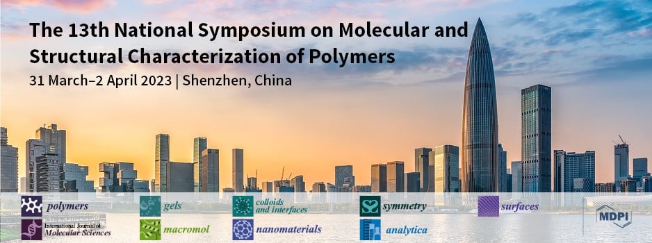 Join Us at the 13th National Symposium on the Molecular and Structural Characterization of Polymers, 31 March–2 April 2023, Shenzhen, China