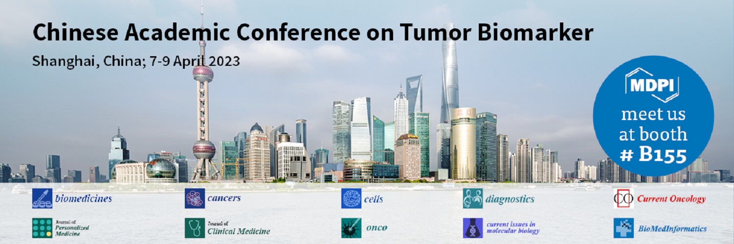 Meet Us at the Chinese Academic Conference on Tumor Biomarker, 7–9 April 2023, Shanghai, China