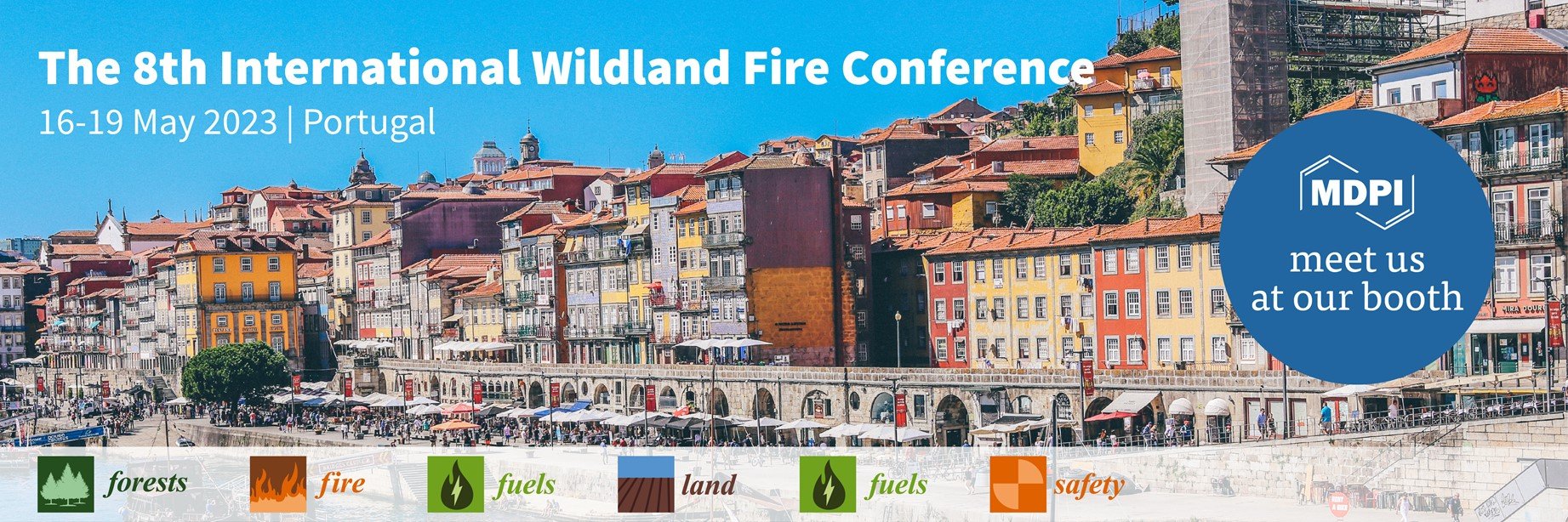 Meet Us at the 8th International Wildland Fire Conference (IWFC), 16–19 May 2023, Porto, Portugal