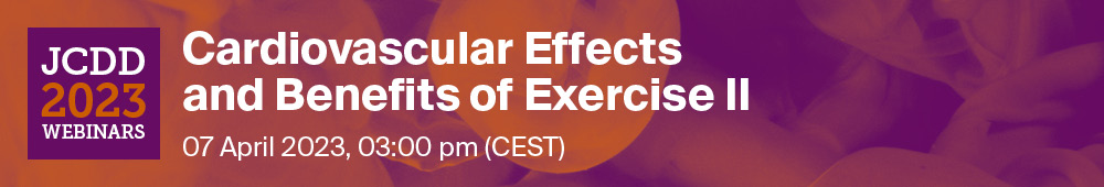 JCDD Webinar | Cardiovascular Effects and Benefits of Exercise II, 7 April 2023