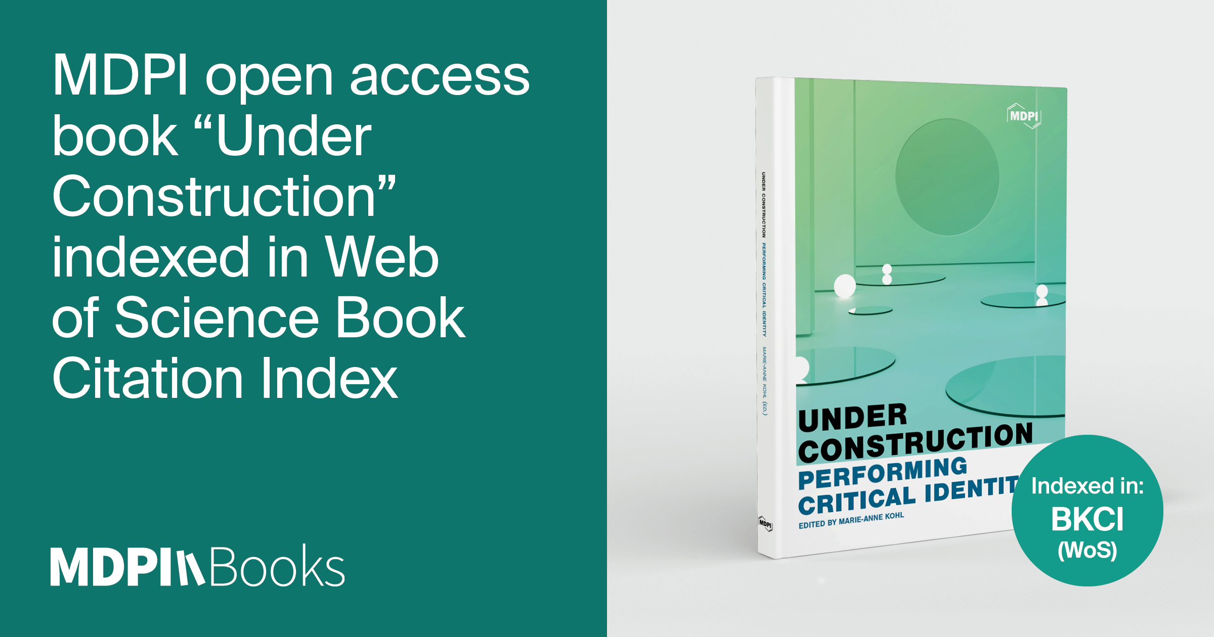 MDPI Open Access Book "Under Construction: Performing Critical Identity" Indexed in Web of Science Book Citation Index