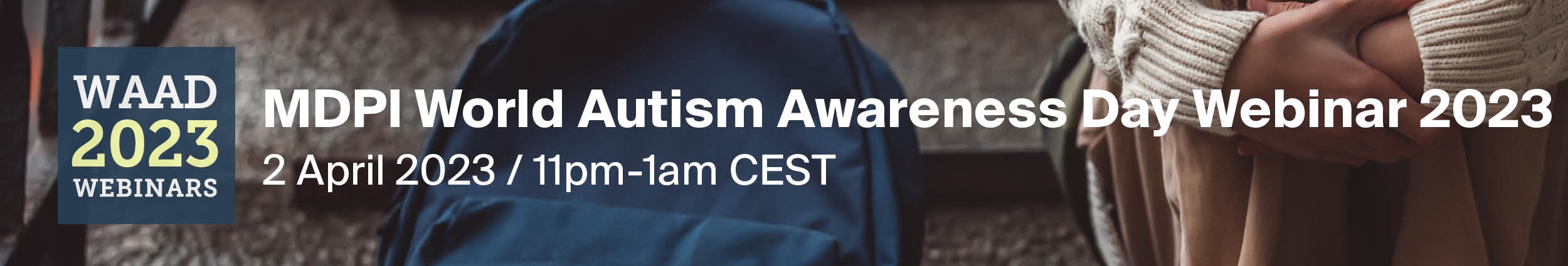 Meet Us at the MDPI World Autism Awareness Day Webinar 2023, 2 April 2023