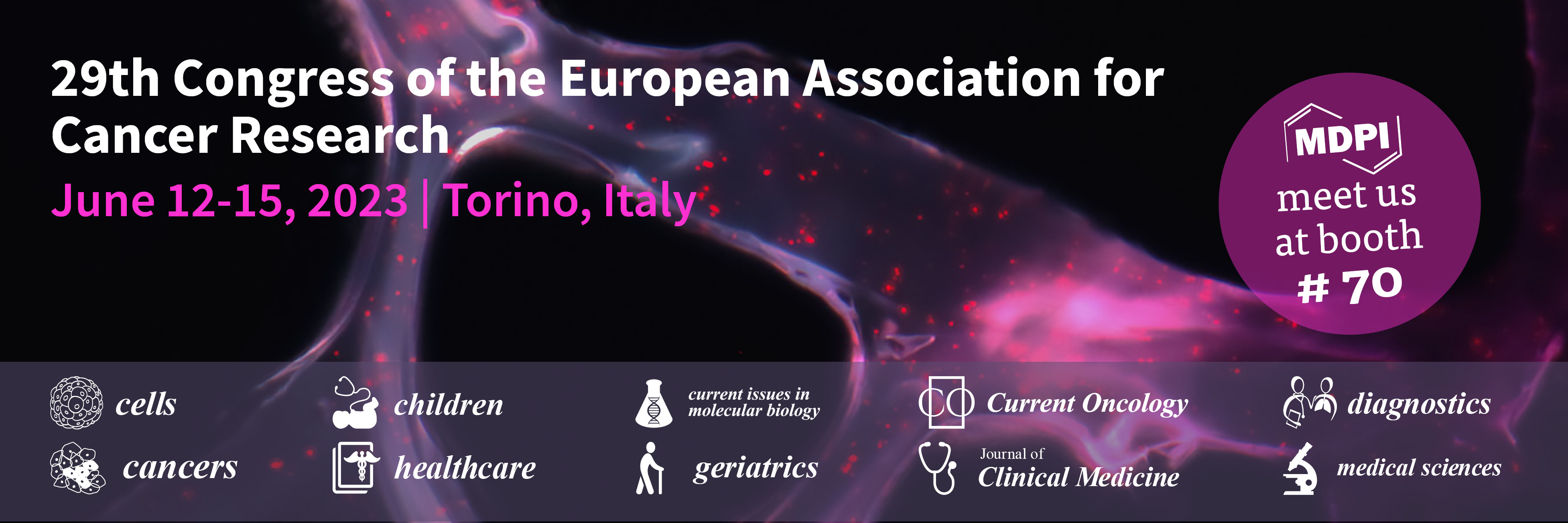Meet Us at the 29th Congress of the European Association for Cancer Research, 12–15 June 2023, Torino, Italy