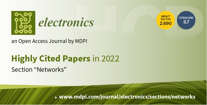 Electronics | Highly Cited Papers in 2022 in the Section “Networks”