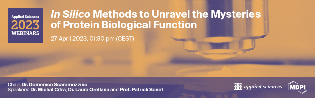 <strong><em>Applied Sciences</em></strong><strong> Webinar | <em>In Silico</em> Methods to Unravel the Mysteries of Protein Biological Function, 27 April 2023</strong>