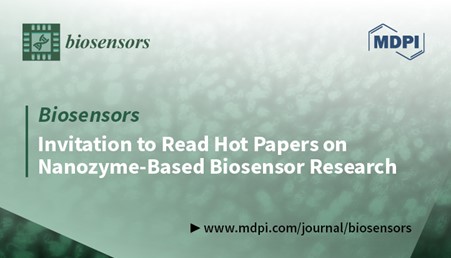 Biosensors | Invitation to Read Hot Papers on Nanozyme-Based Biosensor Research