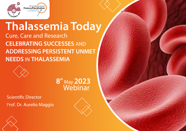 Thalassemia Reports | Thalassemia Today: Cure, Care and Research, Celebrating Successes and Addressing Persistent Unmet Needs in Thalassemia Webinar, 8 May 2023