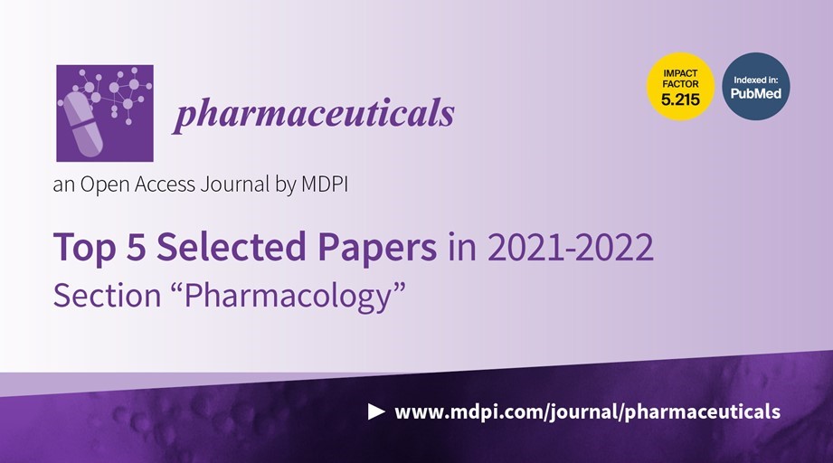 Pharmaceuticals | Top 5 Selected Papers in 2021–2022 in the Section “Pharmacology”