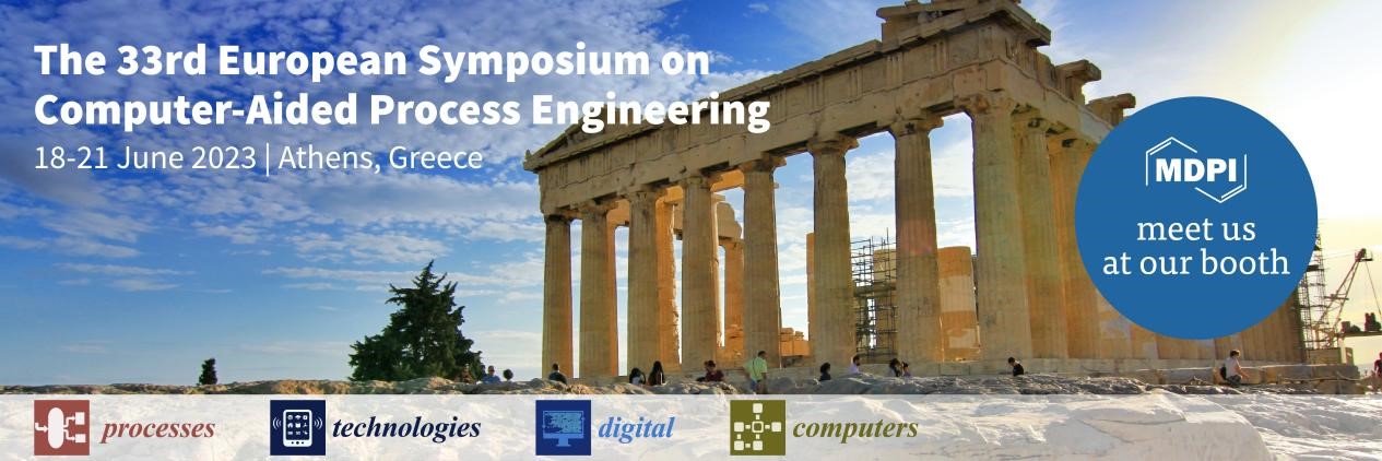 Meet Us at the 33rd European Symposium on Computer–Aided Process Engineering (ESCAPE 2023), 18–21 June 2023, Athens, Greece