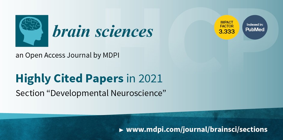 Brain Sciences | Highly Cited Papers in 2021 in the Section “Developmental Neuroscience”