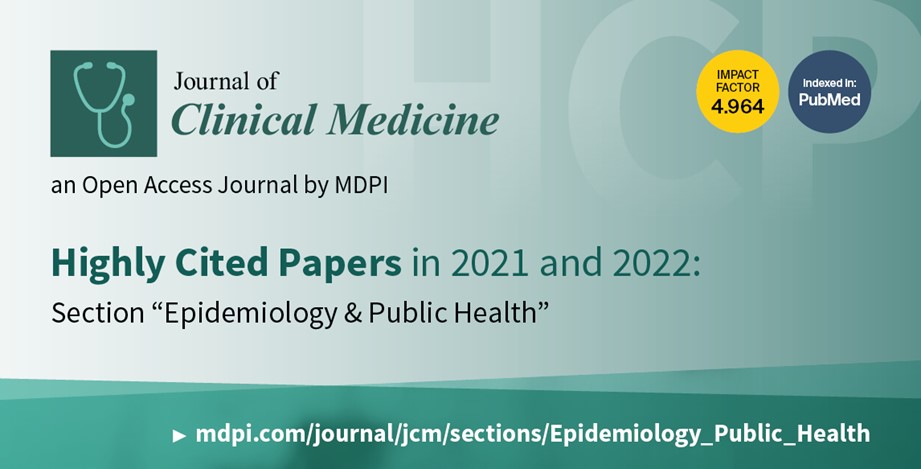 Journal of Clinical Medicine | Highly Cited Papers in 2021 and 2022 from the Section “Epidemiology & Public Health”