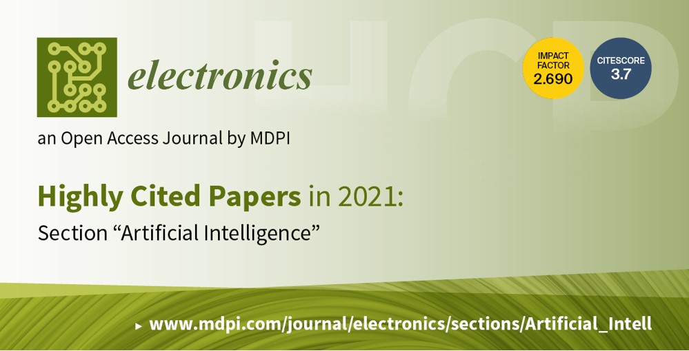 Electronics | Highly Cited Papers in 2021 in the Section “Artificial Intelligence”