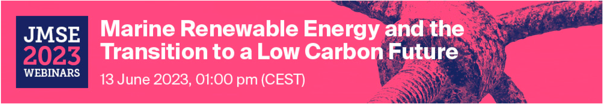 <strong><em>Journal of Marine Science and Engineering </em></strong><strong>Webinar | Marine Renewable Energy and the Transition to a Low Carbon Future, 13 June 2023</strong>
