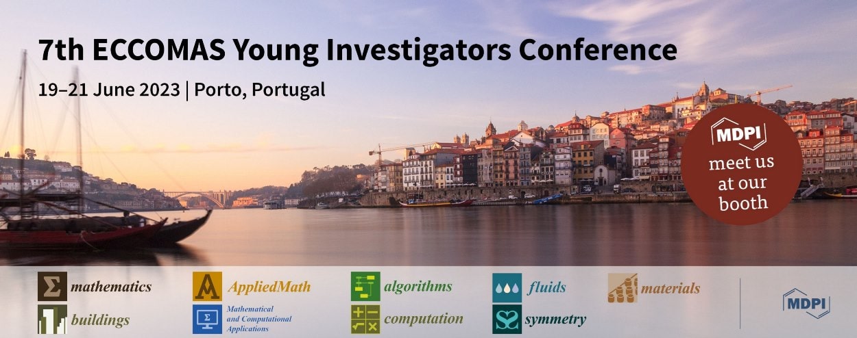 Meet Us at the 7th ECCOMAS Young Investigators Conference (YIC 2023), 19–21 June 2023, Porto, Portugal