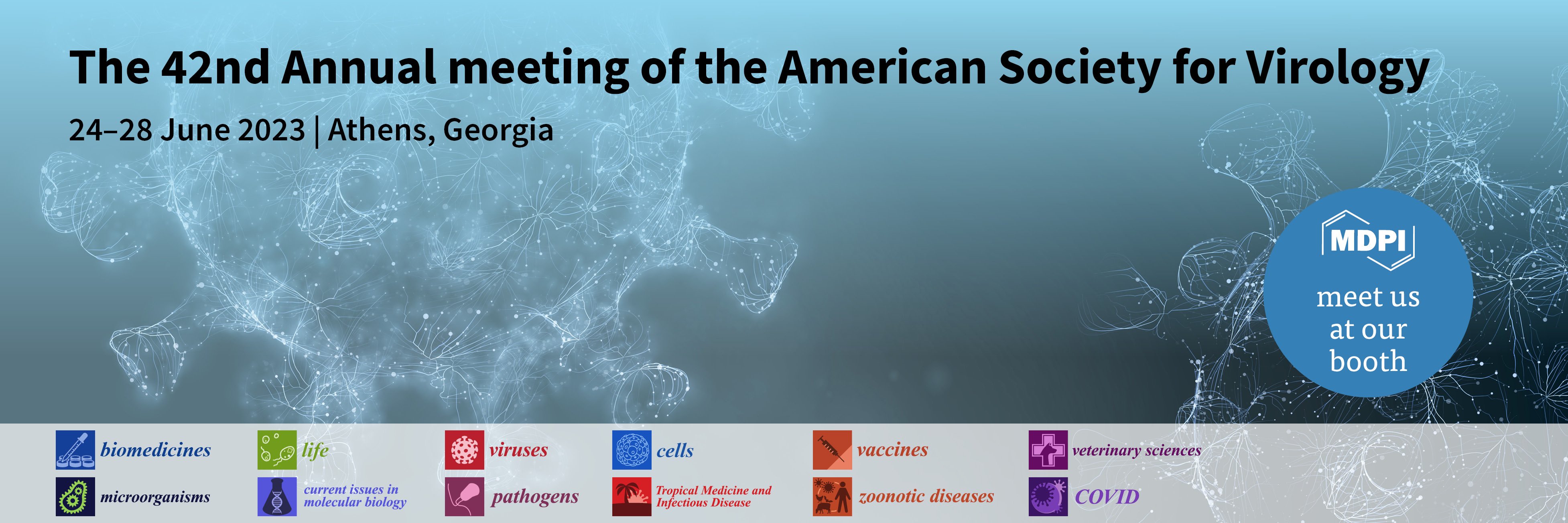 Meet Us at the 42nd Annual Meeting of the American Society for Virology, 24–28 June 2023, Athens, Georgia, USA