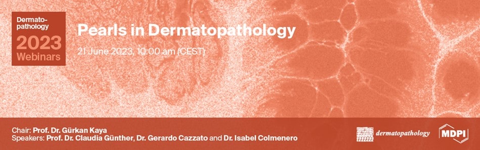 Dermatopathology Webinar | Pearls in Dermatopathology, Held on 21 June 2023