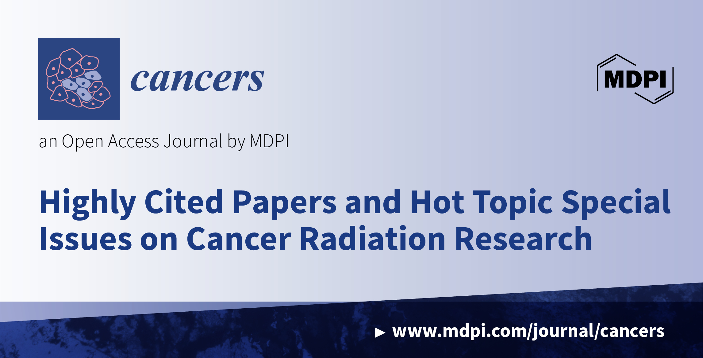 Cancers | Highly Cited Papers and Hot Topic Special Issues on Cancer Radiation Research